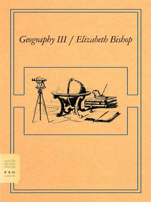 Title details for Geography III by Elizabeth Bishop - Wait list